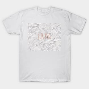 Living - rose gold marble T-Shirt